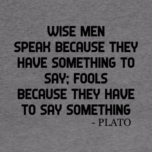 Plato Quote Wise Men And Fools Philosphy Quotes by ChrisWilson